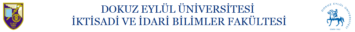 Dokuz Eylül Üniversitesi İktisadi ve İdari Bilimler Fakültesi Dokuz Eylül Üniversitesi İktisadi ve İdari Bilimler Fakültesi
